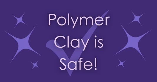 Is Polymer Clay Safe?